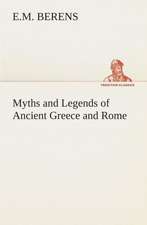 Myths and Legends of Ancient Greece and Rome