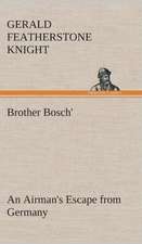 Brother Bosch', an Airman's Escape from Germany