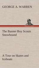 The Banner Boy Scouts Snowbound a Tour on Skates and Iceboats: Right Guard