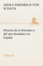 Historia de La Literatura y del Arte Dramatico En Espana, Tomo II: Or, an Indian Drinke