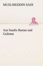 Aus Saadis Bustan Und Gulistan: I El Loco de Bedlam