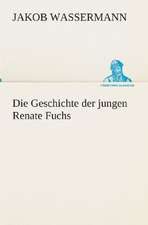 Die Geschichte Der Jungen Renate Fuchs: Gesamtwerk