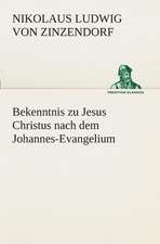 Bekenntnis Zu Jesus Christus Nach Dem Johannes-Evangelium: Gesamtwerk