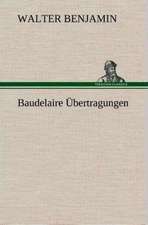 Baudelaire Ubertragungen: Gesamtwerk