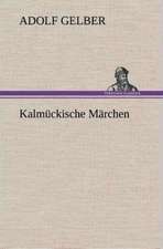 Kalmuckische Marchen: Gesamtwerk