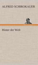 Hinter Der Welt: Gesamtwerk