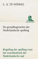 de Grondbeginselen Der Nederlandsche Spelling Regeling Der Spelling Voor Het Woordenboek Der Nederlandsche Taal: Overrompeling Eener Plantage