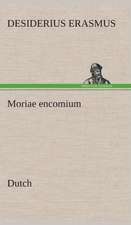 Moriae Encomium. Dutch: CD. Busken Huet's Beschouwing Over Erasmus