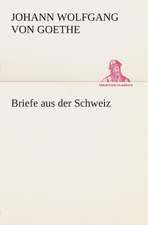 Briefe Aus Der Schweiz: Der Tragodie Zweiter Teil