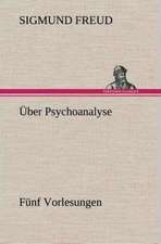 Uber Psychoanalyse Funf Vorlesungen: Der Tragodie Zweiter Teil