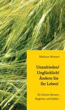 Unzufrieden? Unglucklich? Andern Sie Ihr Leben!: Unternehmen