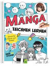 Manga Zeichnen lernen. Schritt für Schritt zum Erfolg!