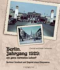 Berlin, Jahrgang 1929: Ein ganz normales Leben?