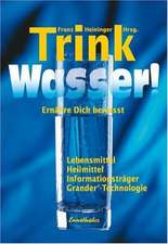 Trink Wasser!