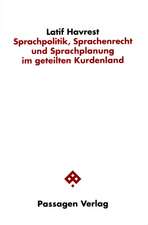 Sprachpolitik, Sprachenrecht und Sprachplanung im geteilten Kurdenland