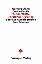 Semeion Aoristicon III oder zur Autobiographie Sem Schauns III