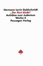 Werkausgabe in neun Bänden IV. 'Der Rest bleibt'. Aufsätze zum Judentum