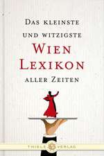 Das kleinste und witzigste Wien Lexikon aller Zeiten