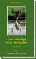 Österreichs Jagd im 20. Jahrhundert