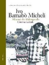 Ivo Barnabò Micheli - Filmpoet des Widerspruchs