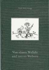 Von süssen Waffeln und sauren Weibern