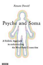 Psyche and Soma: A Holistic Approach to understanding the Mind-Body Connection