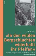 « In den wilden Bergschluchten widerhallt ihr Pfeifen »