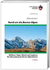 SAC Alpinwandern. Rund um die Berner Alpen