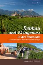 Rebbau und Weingenuss in der Romandie