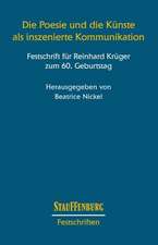 Die Poesie und die Künste als inszenierte Kommunikation. Festschrift für Reinhard Krüger zum 60. Geburtstag