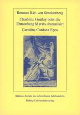 Charlotte Corday oder die Ermordung Marats dramatisiert. Carolina Cordaea Epos