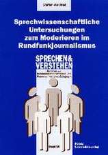 Sprechwissenschaftliche Untersuchungen zum Moderieren im Rundfunkjournalismus