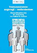 Transzensionen: angeregt - weiterdenken Ehrencolloquium zum 80. Geburtstag von Hellmut K. Geißner