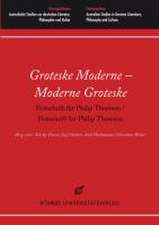 Groteske Moderne - Moderne Groteske. Festschrift für Philip Thomson / Festschrift for Philip Thomson