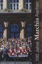 100 Jahre Marchia Aachen