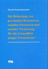 Die Bedeutung von personalen Ressourcen, sozialen Stressoren und sozialer Vernetzung für die Gesundheit junger Erwachsener