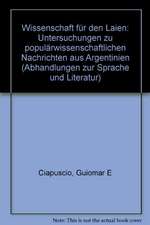 Wissenschaft für den Laien: Untersuchungen zu Populärwissenschaftlichen Nachrichten aus Argentinien