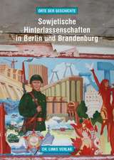 Sowjetische Hinterlassenschaften in Berlin und Brandenburg