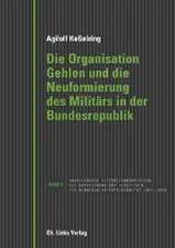 Die Organisation Gehlen und die Neuformierung des Militärs in der Bundesrepublik