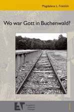 Frettlöh, M: Wo war Gott in Buchenwald?