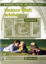 Evangelische Religion. Klassen 3/4. Unsere Welt erleben. Arbeitsheft. Mecklenburg-Vorpommern, Sachsen, Sachsen-Anhalt, Thüringen