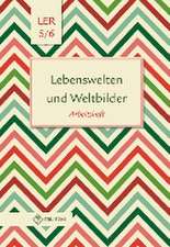 Lebenswelten und Weltbilder. Klassen 5/6. Arbeitsheft. Brandenburg