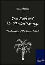 Tom Swift and His Wireless Message