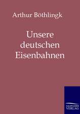 Unsere deutschen Eisenbahnen