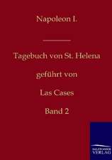 Napoleon I. - Tagebuch von St. Helena