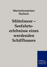 Mittelmeer - Seefahrtserlebnisse eines werdenden Schiffbauers