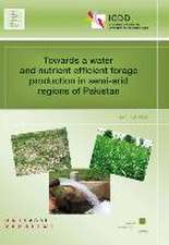 Towards a water and nutrient efficient forage production in semi-arid regions of Pakistan