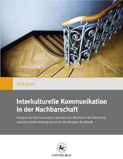 Interkulturelle Kommunikation in der Nachbarschaft: Zur Analyse der Kommunikation zwischen den Nachbarn mit türkischem und deutschem Hintergrund in der Dortmunder Nordstadt