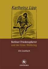 Berliner Friedenspfarrer und der Erste Weltkrieg