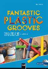 Fantastic Plastic Grooves